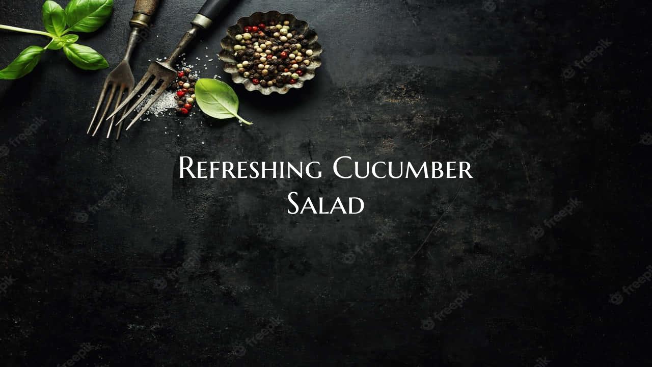 Refreshing Cucumber Salad