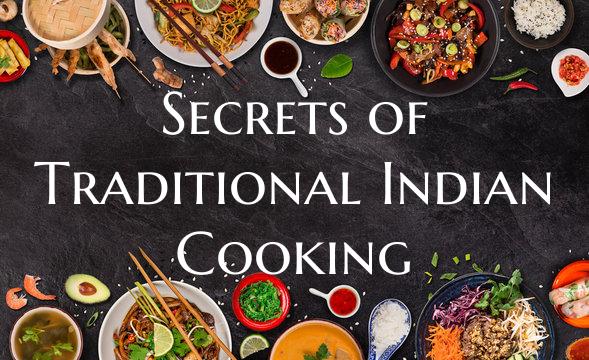 Secrets of Traditional Indian Cooking
