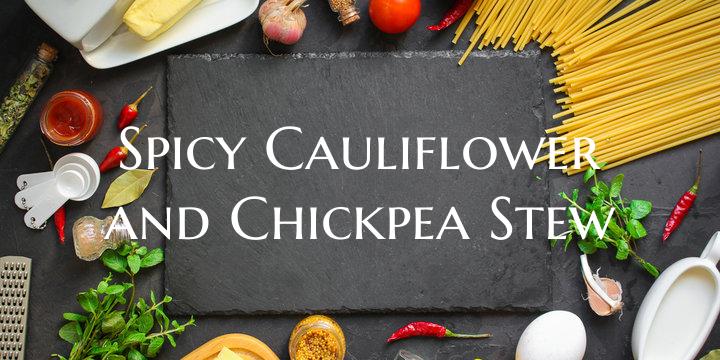 Spicy Cauliflower and Chickpea Stew
